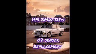 1991 BMW 318is O2 Sensor Replacement [upl. by Andres]