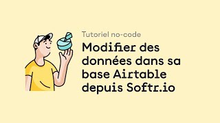 Tutoriel nocode  modifier des données dans sa base Airtable depuis Softrio [upl. by Ankeny]