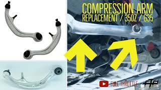 350Z  G35 Compression Arm Replacement Front Control Arm quotCquot Arm [upl. by Queenie10]