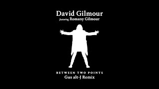 David Gilmour featuring Romany Gilmour  Between Two Points Gus altJ Remix [upl. by Trainer127]