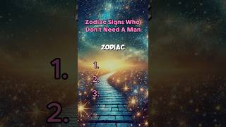 Zodiac Signs Who Don’t Need A Man [upl. by Yerffej714]