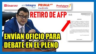 URGENTE RETIRO DE AFP 2023 Envían oficio para que debatan el Retiro de AFP en el Pleno de hoy [upl. by Nerret]