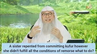 Sister repented from shirk kufr but didnt fulfill conditions of remorse what to do assim al hakeem [upl. by Justus]