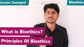 What is Bioethics 4 principles of bioethics what is scope of bioethics [upl. by Bortz142]