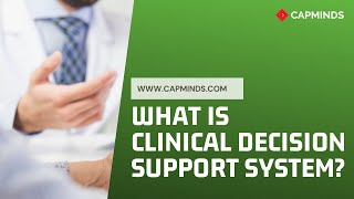 What Is Clinical Decision Support System The Essential Guide For Your Practice – CAPMINDSCOM [upl. by Cyrille559]