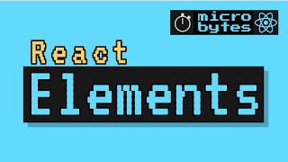 What Are React Elements  ReactJS MicroBytes 2020 [upl. by Htiekel]