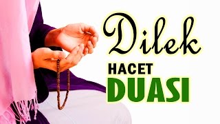 Dilek Hacet Duası EN Güzel İlahilerle DUA [upl. by Clawson831]