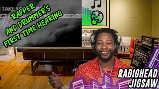 RAPPER AND DRUMMERquotS FIRST TIME HEARING Radiohead  Jigsaw [upl. by Ellivnarg254]