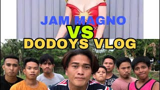 JAM MAGNO vs Dodoys Vlog [upl. by Assetnoc]