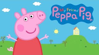 My Friend Peppa Pig [upl. by Greenburg]