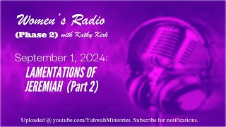 Womens Radio Phase 2  LAMENTATIONS OF JEREMIAH Part 2 [upl. by Raimondo]