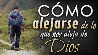 Cómo ALEJARTE de lo que te aleja de Dios [upl. by Ekul327]