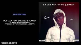 09 MoStack Ft Sneakbo amp Yungen  I Dont Need No One  Gangster With Banter Mixtape [upl. by Florin]