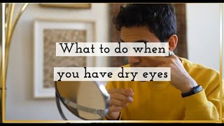 What to do when you have dry eyes [upl. by Birkner]