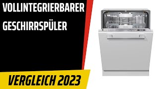 TOP–7 Die besten Vollin­te­grier­ba­rer Geschirrspüler 45 60 cm Test amp Vergleich 2023  Deutsch [upl. by Neitsirk600]