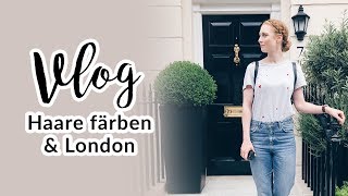 WEEKLY VLOG I HAARE FÄRBEN I LONDON I Advance Your Style [upl. by Oech]