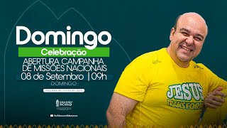 CELEBRAÇÃO 09H  ABERTURA CAMPANHA DE MISSÕES NACIONAIS — Samuel Mouta  08092024 [upl. by Sitoel]