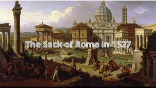 The Sack of Rome in 1527 [upl. by Alimak603]