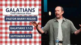 Galatians Gods Rescue plan  GALATIANS 115  Pastor Barry Regier [upl. by Naic106]