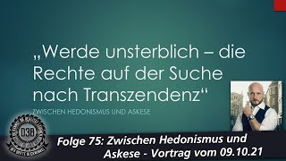 Der dritte Blickwinkel  Folge 75 Zwischen Hedonismus und Askese  Vortrag vom 09102021 [upl. by Erdried]