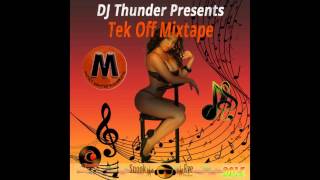 DJ Thunder  Tek Off Mixtape Dancehall RnB HipHop Mixtape Preview 2015 [upl. by Je]