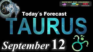 Daily Horoscope TAURUS September 12 2024 [upl. by Leontyne]