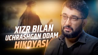 XIZR BILAN UCHRASHGAN ODAM HIKOYASI  YOLDAGIODAM abdukarimmirzayev [upl. by Ydennek]