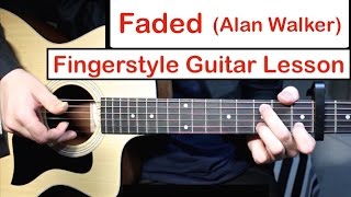 Faded  Alan Walker  Fingerstyle Guitar Lesson Tutorial How to play Fingerstyle Guitar [upl. by Earased382]