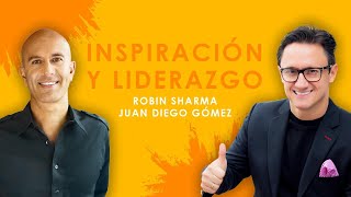 Inspiración y Liderazgo  Juan Diego Gómez y Robin Sharma en español [upl. by Annayek201]