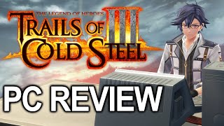 Trails of Cold Steel III  PC Review [upl. by Allwein986]