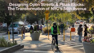 Designing Open Streets amp Plaza Blocks The Transformation of NYC’s 34th Ave [upl. by Abbub]