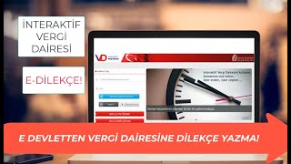 E Devletten Vergi Dairesine Dilekçe Nasıl Yazılır İnteraktif Vergi Dairesi Dilekçe Yazma Dilekçe [upl. by Alphonso]