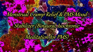 Menstrual Cramp Relief amp PMS Mood Stabilizer Binaural Isochronic Meditation for PMS [upl. by Arriek166]