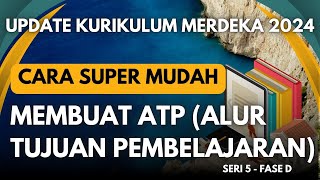 CARA SUPER MUDAH MEMBUAT ATP SERI 5  FASE D UDATE KURIKULUM MERDEKA 2024 [upl. by Rabelais133]