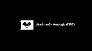 deadmau5  Analogical 2021 livestream edit [upl. by Jandel]