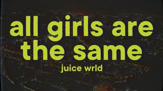 Juice WRLD  All Girls Are The Same Lyrics [upl. by Elimay]