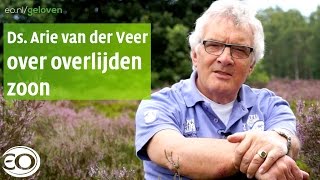 Ds Arie van der Veer over overlijden zoon Peter [upl. by Antonella]