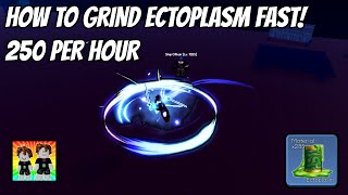 FAST ECTOPLASM GRINDING METHOD 250 PER HOUR [upl. by Ahseinet944]