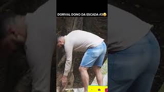 DORIVAL DONO DA ESCADA PARTE 3 pegadinha pegadinhas dorival [upl. by Najram]