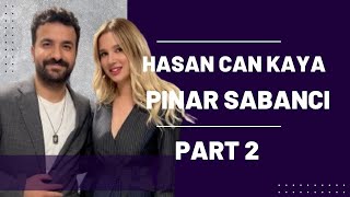 quotHasan Can Kaya ve Pınar Sabancıquot Samimi Sohbetler Part2 [upl. by Atirahc955]