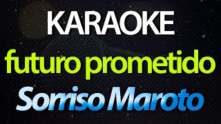 ⭐ Futuro Prometido Rasguei Os Planos Foi Engano  Sorriso Maroto Karaokê Version Cover [upl. by Etnohs]