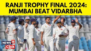 Ranji Trophy Final Mumbai Clinch Record 42nd Title After Defeating Vidarbha In Finale  N18V [upl. by Ellan]