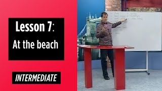 Intermediate Levels  Lesson 7 At the beach [upl. by Venice]