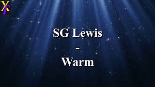 SG Lewis  Warm Lyrics [upl. by Einnoj65]