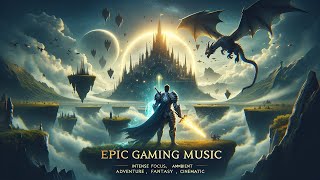 Epic Gaming Music  Intense Focus Ambient Orchestral Music Adventure Fantasy Cinematic [upl. by Aleirbag]