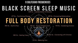 BLACK SCREEN SLEEP MUSIC ☯ All 9 solfeggio frequencies ☯ Full body Restoration [upl. by Jamnis]