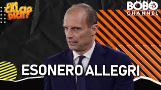 Lesonero di Allegri un divorzio annunciato  Che Calcio Dici [upl. by Merrily]