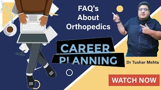 FAQ’s in Orthopaedics as a Career Option  DrTusharMehta neetpg inicet careercounseling [upl. by Githens]