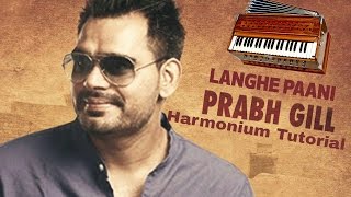 Langhe Paani Bambukat  Prabh Gill  Harmonium Tutorial [upl. by Xed]