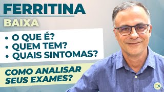 Ferritina Baixa  O que é Quem tem Quais sintomas Como analisar seus exames [upl. by Donegan463]